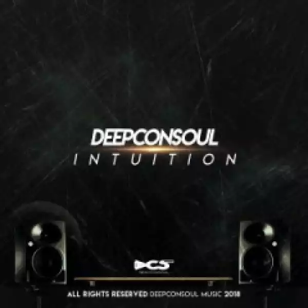 Deepconsoul - Intuition (Original Mix) Ft. SoulVista